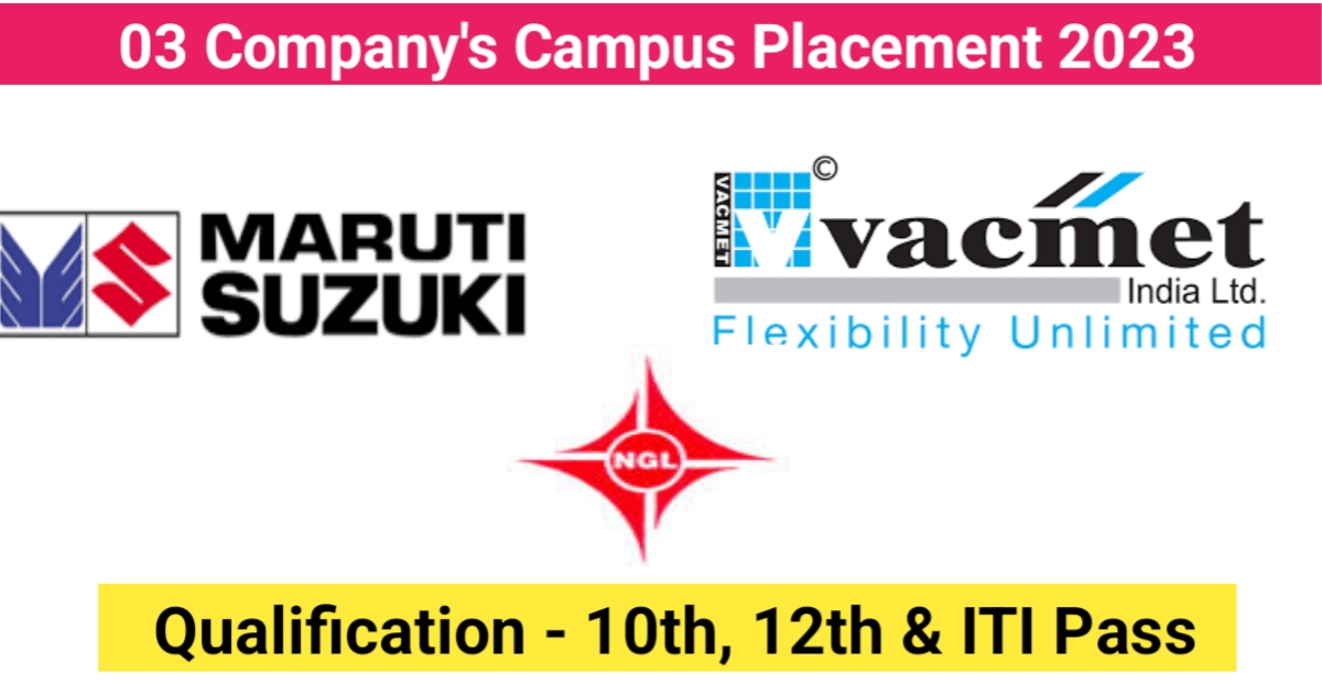 Maruti Suzuki & 02 Other Company’s Campus Placement 2023 :