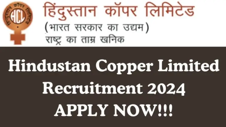 Hindustan Copper Limited Recruitment 2024