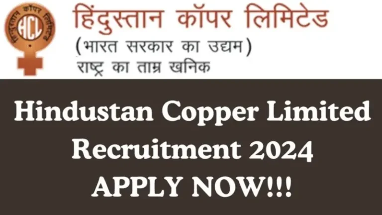 Hindustan Copper Limited Recruitment 2024